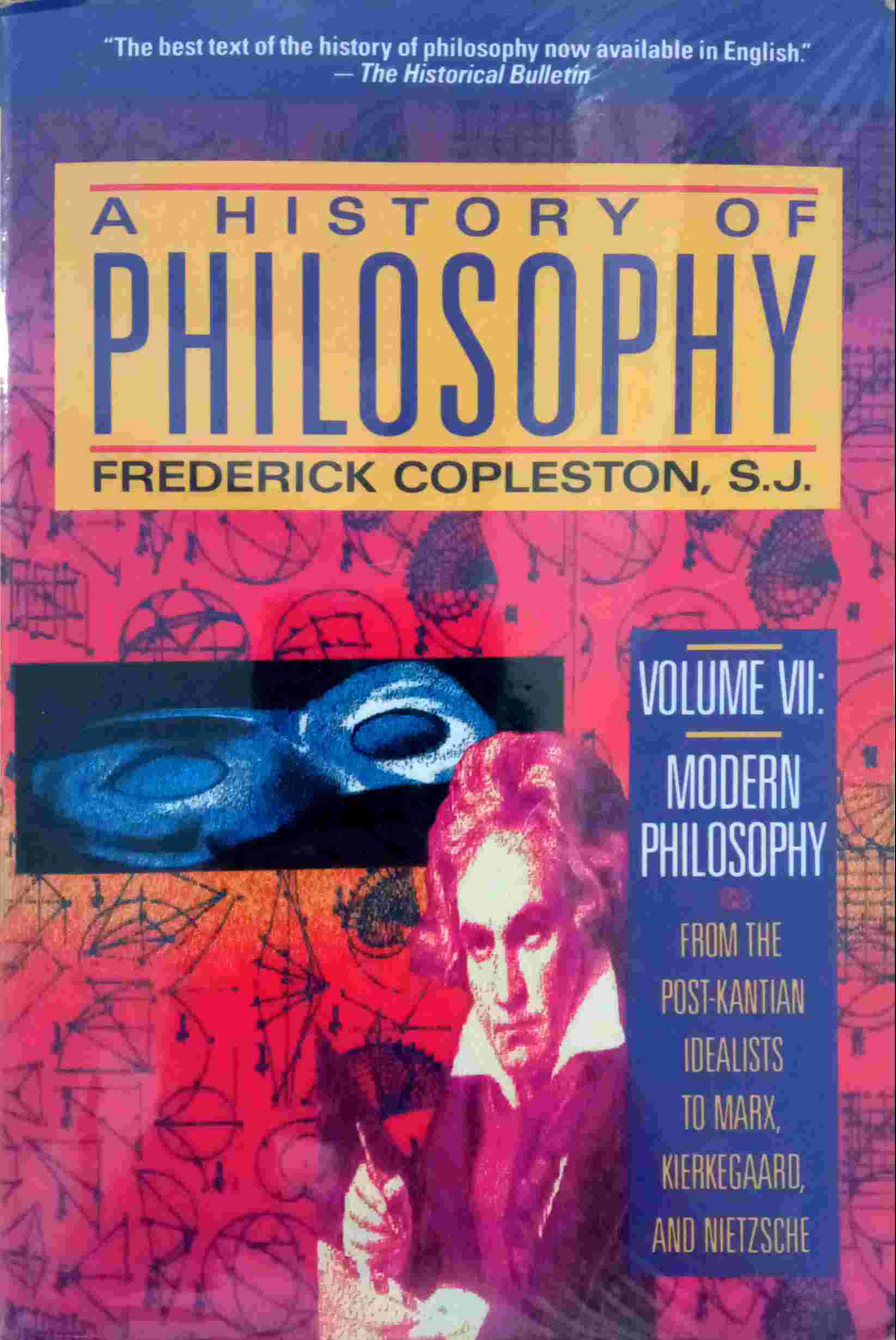 A HISTORY OF PHILOSOPHY: MODERN PHILOSOPHY FROM THE POST-KANTIAN IDEALISTS TO MARX, KIERKEGAARD, AND NIETZSCHE