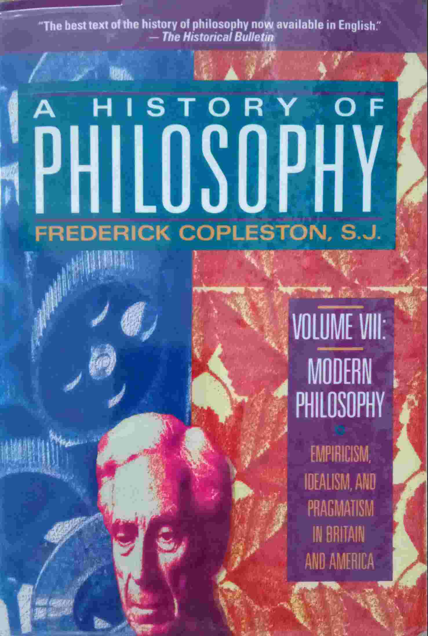 A HISTORY OF PHILOSOPHY: MODERN PHILOSOPHY: BENTHAM TO RUSSELL