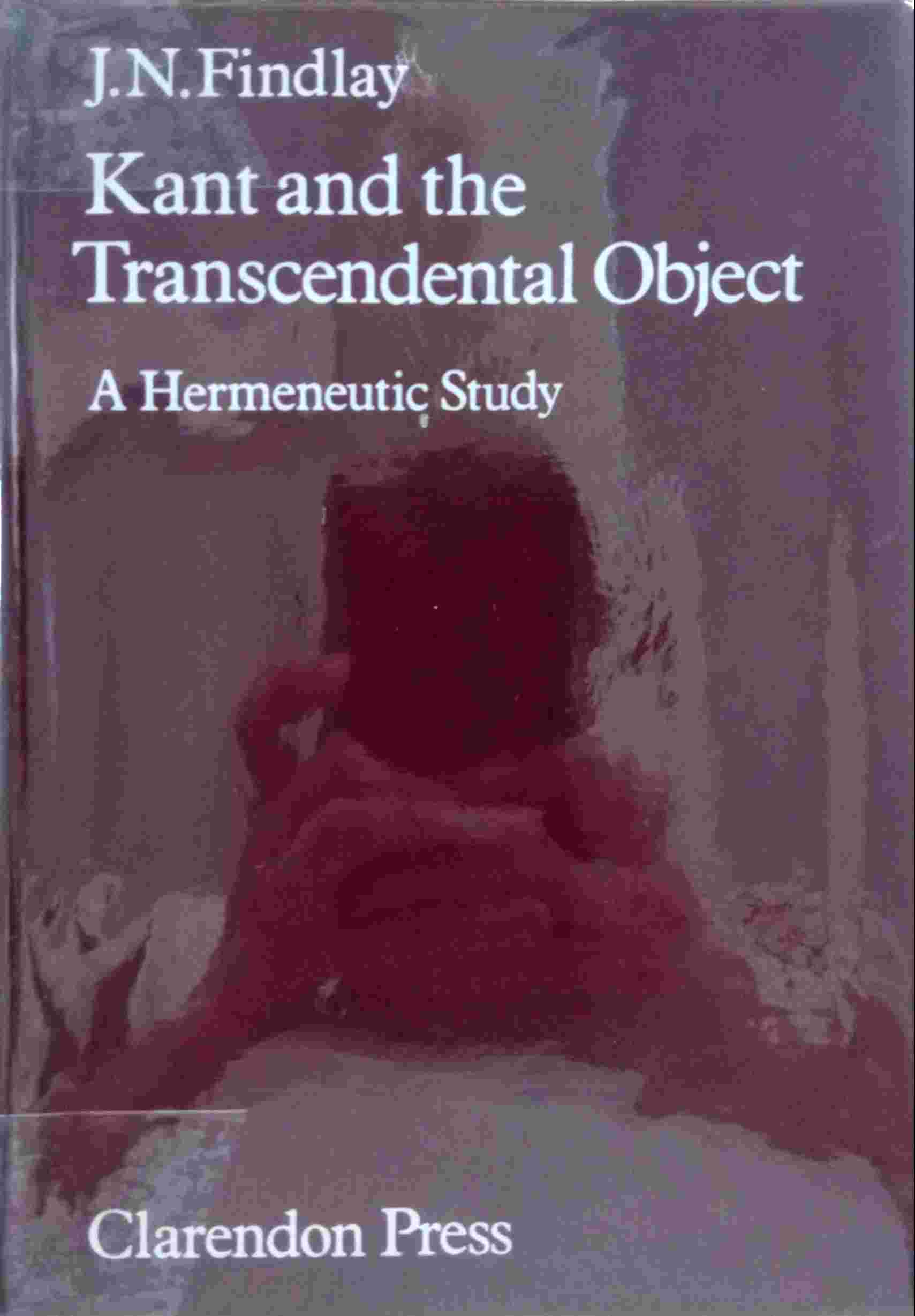 KANT AND THE TRANSCENDENTAL OBJECT: A HERMENEUTIC STUDY