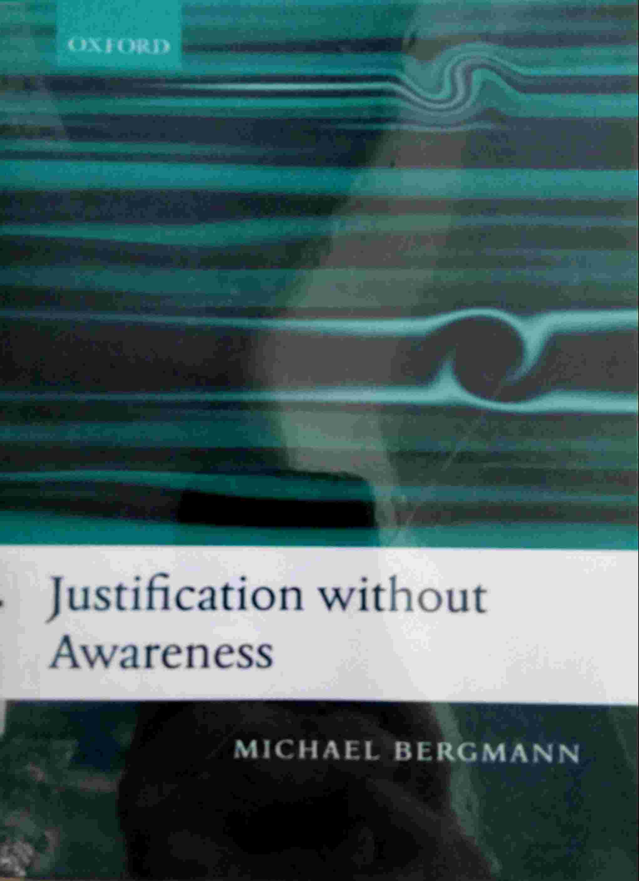 JUSTIFICATION WITHOUT AWARENESS