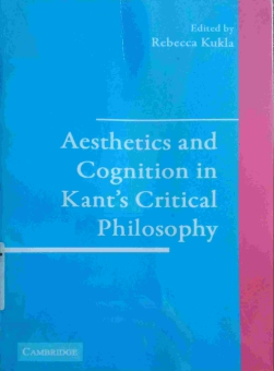AESTHETICS AND COGNITION IN KANT's CRITICAL PHILOSOPHY