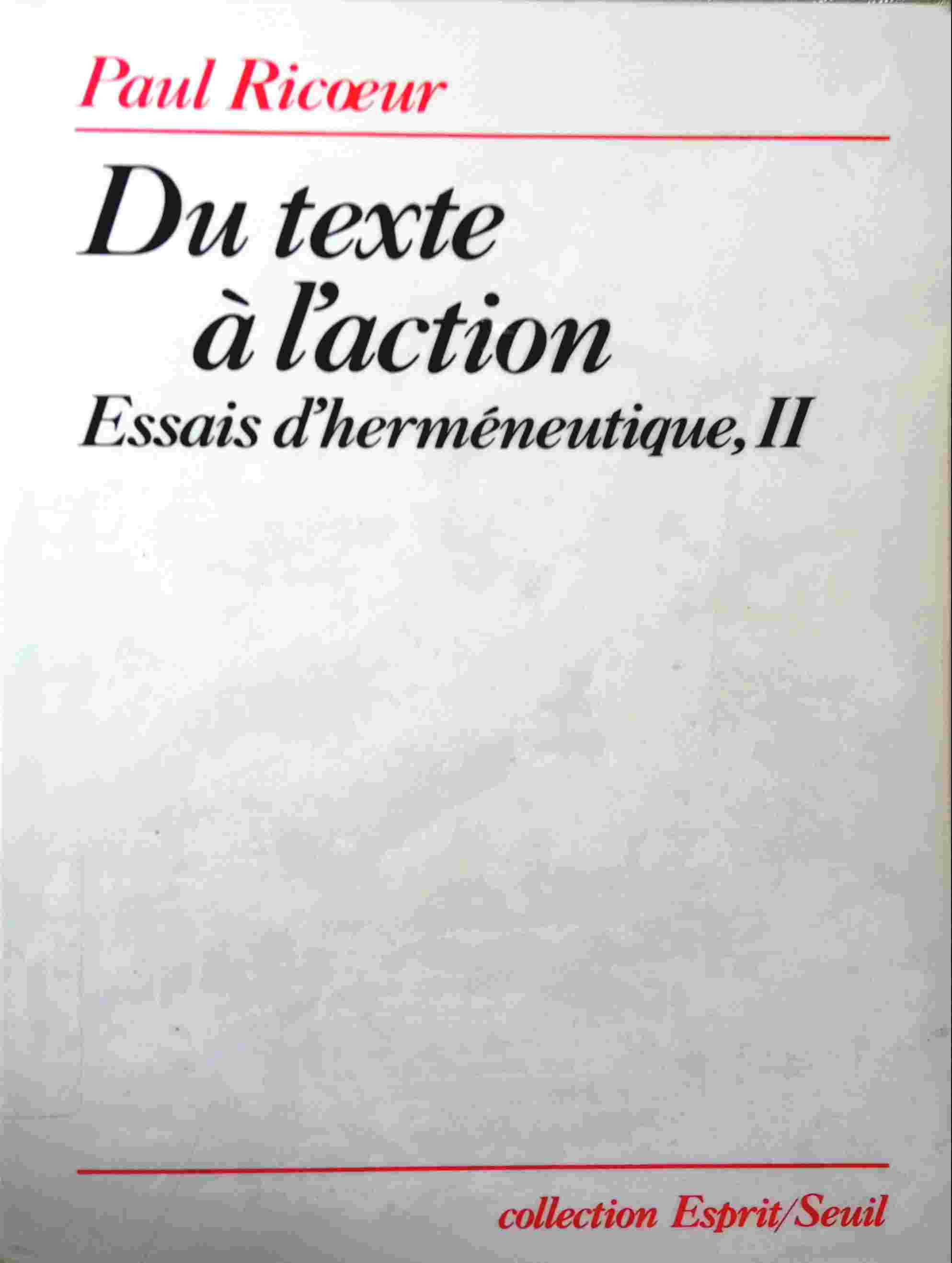 DU TEXTE À L'ACTION: ESSAIS D'HERMÉNEUTIQUE II