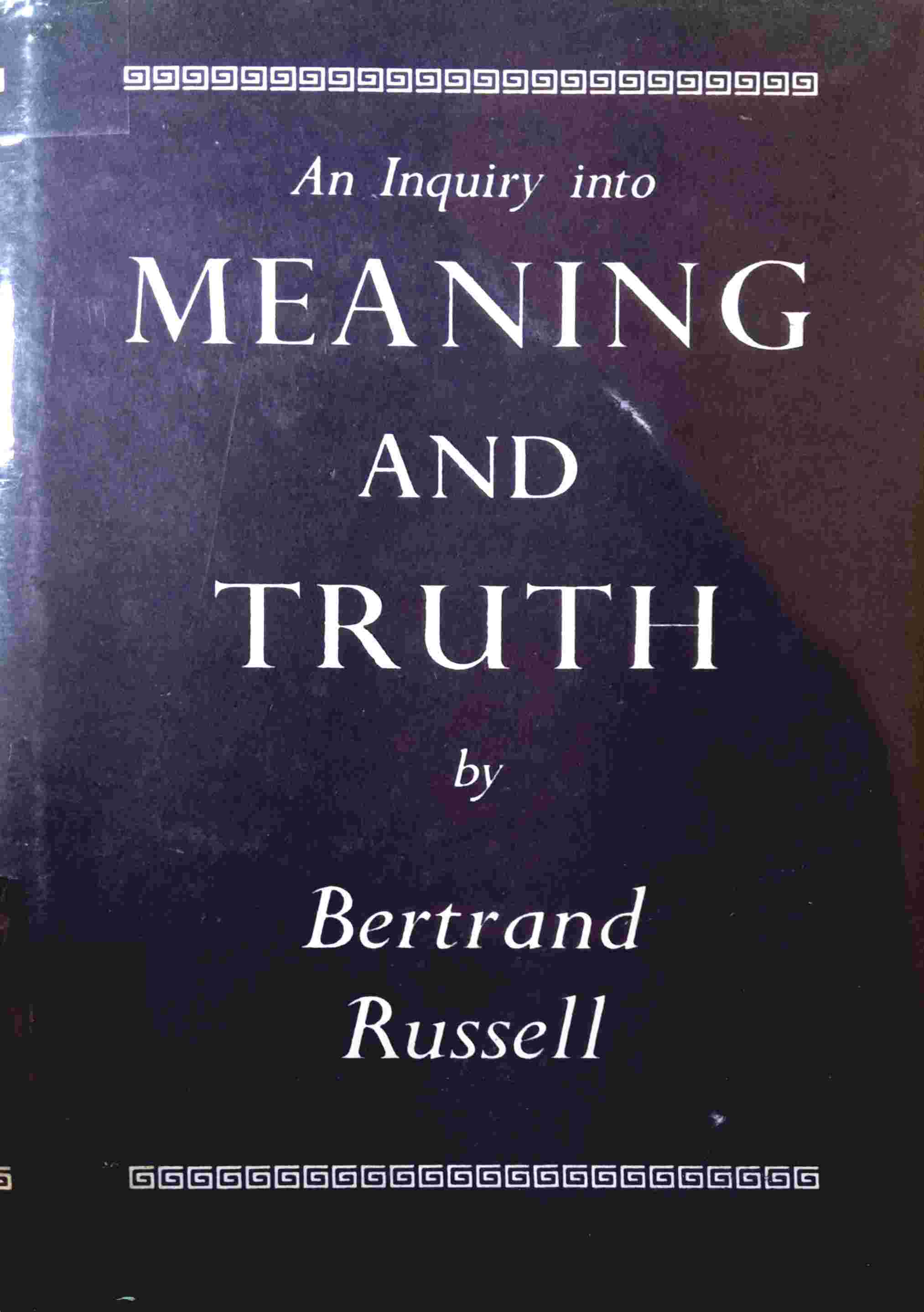 AN INQUIRY INTO MEANING AND TRUTH