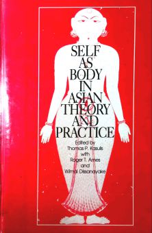 SELF AS BODY IN ASIAN THEORY AND PRACTICE