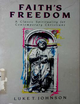 FAITH's FREEDOM: A CLASSIC SPIRITUALITY FOR CONTEMPORARY CHRISTIANS