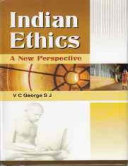 INDIAN ETHICS: A NEW PERSPECTIVE