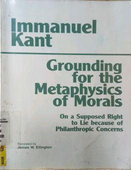 GROUNDING FOR THE METAPHYSICS OF MORALS