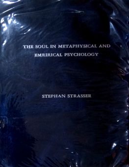 THE SOUL IN METAPHYSICAL AND EMPIRICAL PSYCHOLOGY