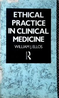 ETHICAL PRACTICE IN CLINICAL MEDICINE