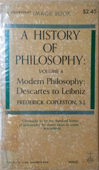 A HISTORY OF PHILOSOPHY: MODERN PHILOSOPHY: DESCARTES TO LEIBNIZ