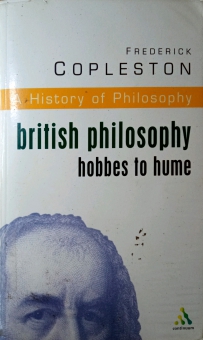 A HISTORY OF PHILOSOPHY: BRITISH PHILOSOPHY HOBBES TO HUME