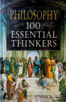 PHILOSOPHY - 100 ESSENTIAL THINKERS