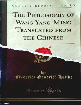 THE PHILOSOPHY OF WANG YANG- MING TRANSLATED FROM THE CHINESE