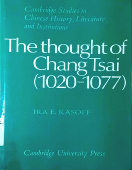 THE THOUGHT OF CHANG TSAI (1020-1077)