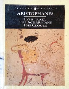 THE ACHARNIANS THE CLOUDS LYSISTRATA