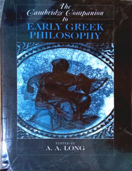 THE CAMBRIDGE COMPANION TO EARLY GREEK PHILOSOPHY