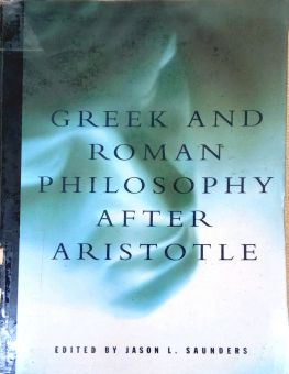 GREEK AND ROMAN PHILOSOPHY AFTER ARISTOTLE
