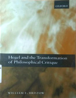 HEGEL AND THE TRANSFORMATION OF PHILOSOPHICAL CRITIQUE