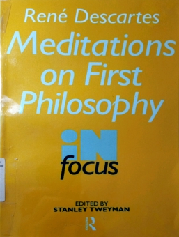 MEDITATIONS ON FIRST PHILOSOPHY IN FOCUS