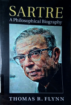 SARTRE: A PHILOSOPHICAL BIOGRAPHY