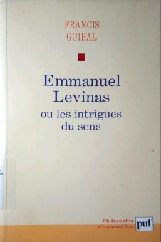 EMMANUEL LEVINAS OU LES INTRIGUES DU SENS