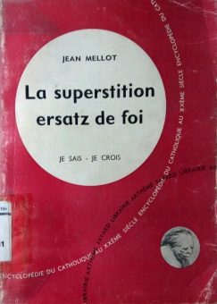 LA SUPERSTITION, ERSATZ DE FOI