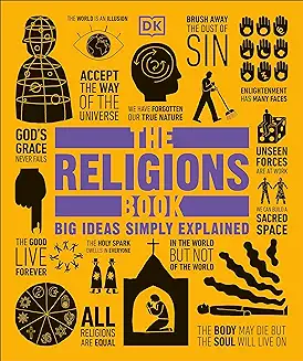 THE RELIGIONS BOOK: BIG IDEAS SIMPLY EXPLAINED
