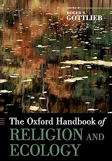 THE OXFORD HANDBOOK OF RELIGION AND ECOLOGY