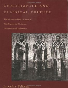 CHRISTIANITY AND CLASSICAL CULTURE
