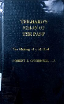 TEILHARD'S VISION OF THE PAST: THE MAKING OF A METHOD