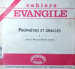 CAHIERS ÉVANGILE: PROPHÉTIES ET ORACLES-I- DANS LE PROCHE-ORIENT ANCIEN