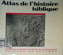 ATLAS DE L'histoire BIBLIQUE