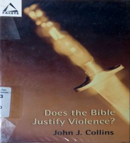 DOES THE BIBLE JUSTIFY VIOLENCE?