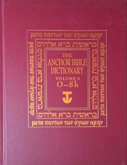 THE ANCHOR BIBLE DICTIONARY. VOL. 5. O - Sh