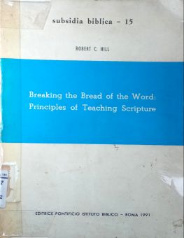 BREAKING THE BREAD OF THE WORD: PRINCIPLES OF TEACHING SCRIPTURE