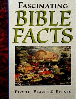 FASCINATING BIBLE FACTS