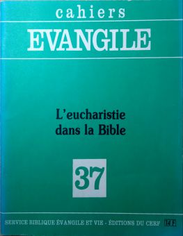 CAHIERS ÉVANGILE: L'EUCHARISTIE DANS LA BIBLEE