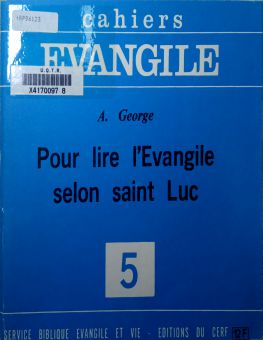 CAHIERS ÉVANGILE: POUR LIRE L'EVANGILE SELON SAINT LUC