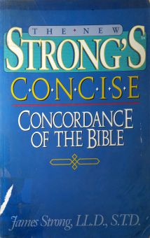STRONG's CONCISE CONCORDANCE & VINE's CONCISE DICTIONARY OF THE BIBLE : TWO BIBLE REFERENCE CLASSICS IN ONE HANDY VOLUME.