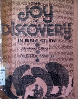 THE JOY OF DISCOVERY IN BIBLE STUDY