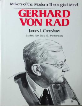 MAKERS OF THE MODERN THEOLOGICAL MIND: GERHARD VON RAD 