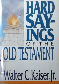 HARD SAYINGS OF THE OLD TESTAMENT
