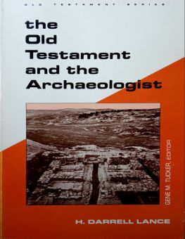 THE OLD TESTAMENT AND THE ARCHAEOLOGIST