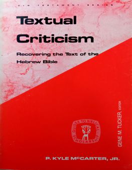 TEXTUAL CRITICISM RECOVERING THE TEXT OF THE HEBREW BIBLE