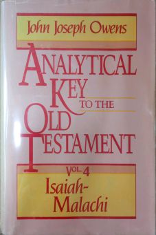 ANALYTICAL KEY TO THE OLD TESTAMENT. VOL. 4. ISAIAH - MALACHI - 