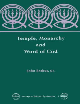 MESSAGE OF BIBLICAL SPIRITUALITY: TEMPLE, MONARCHY AND WORD OF GOD