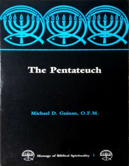 MESSAGE OF BIBLICAL SPIRITUALITY: THE PENTATEUCH