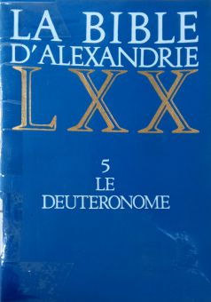 LA BIBLE D'alexandrie: LE DEUTERONOME