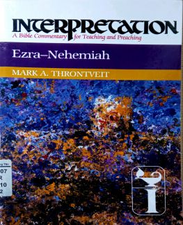 INTERPRETATION: EZRA - NEHEMIAH