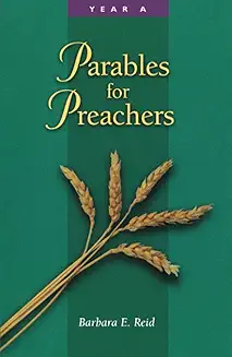 PARABLES FOR PREACHERS: THE GOSPEL OF MARK, YEAR A
